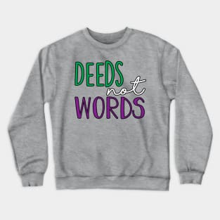 Deeds Not Words Large Handlettering Crewneck Sweatshirt